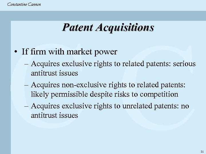 Constantine & Partners Constantine Cannon CC Patent Acquisitions • If firm with market power