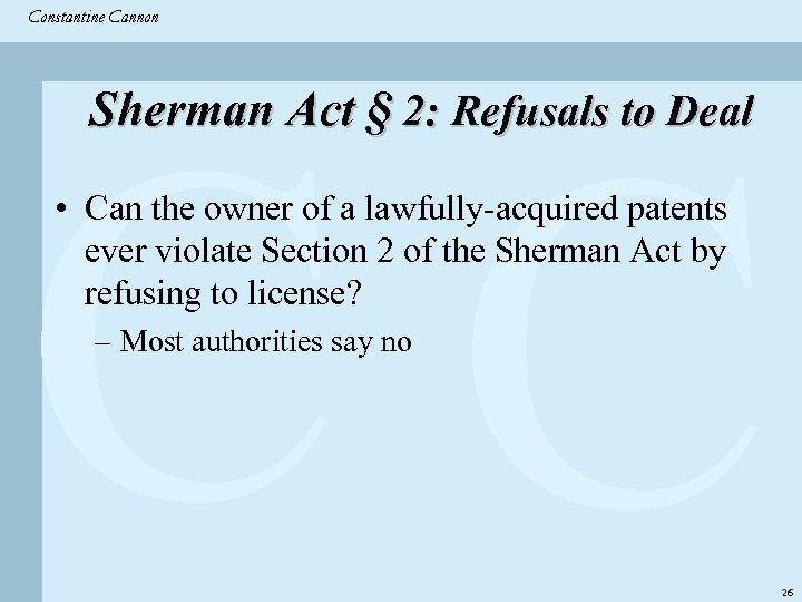 Constantine & Partners Constantine Cannon CC Sherman Act § 2: Refusals to Deal •