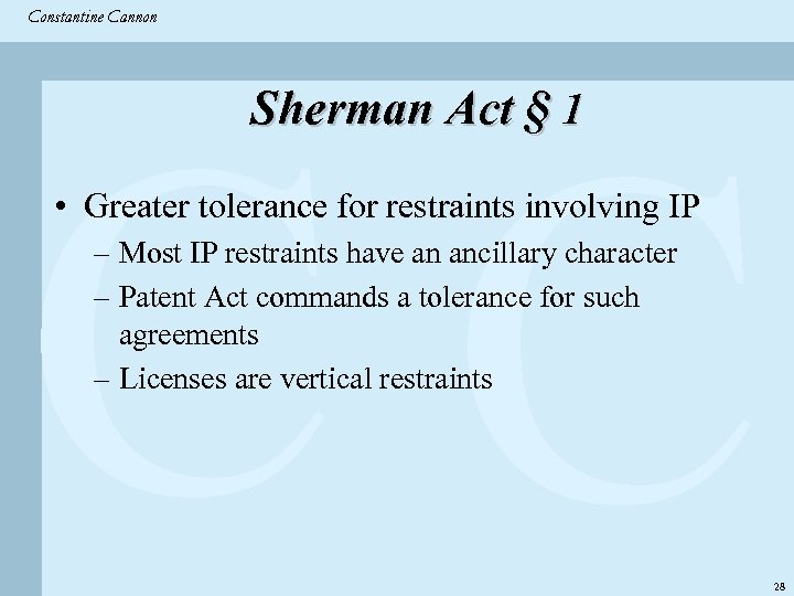 Constantine & Partners Constantine Cannon CC Sherman Act § 1 • Greater tolerance for