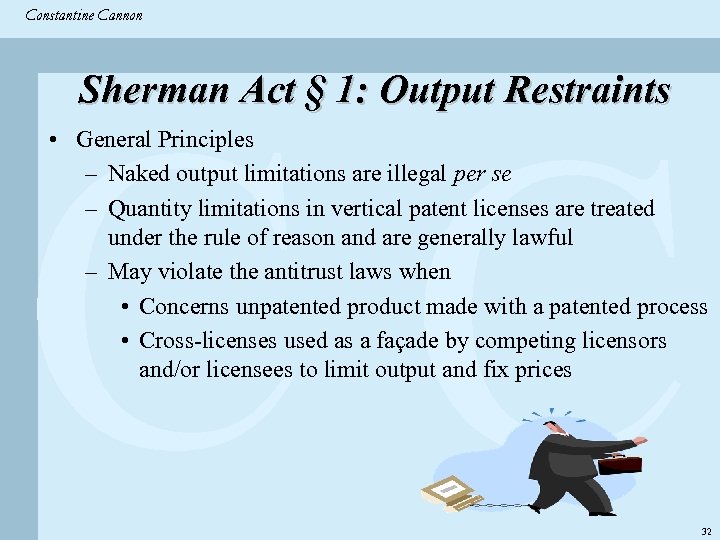 Constantine & Partners Constantine Cannon CC Sherman Act § 1: Output Restraints • General