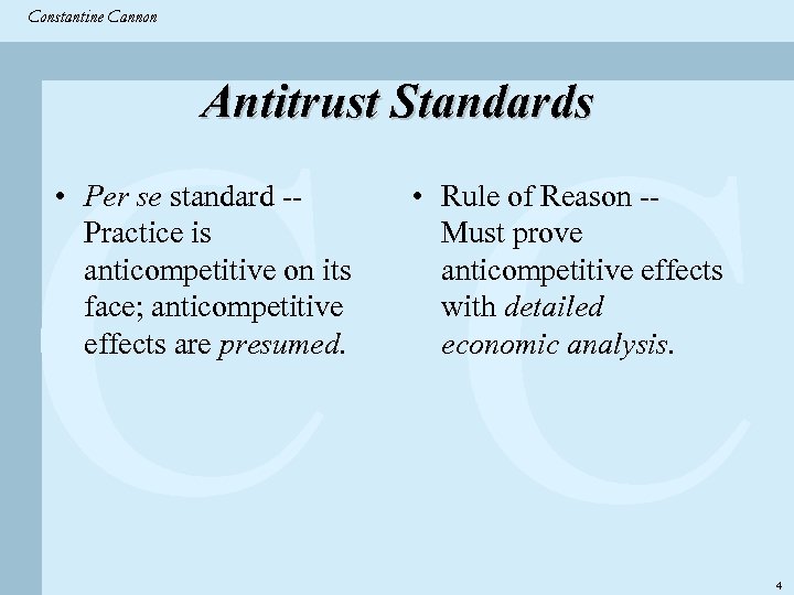 Constantine & Partners Constantine Cannon CC Antitrust Standards • Per se standard -- Practice