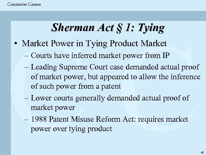 Constantine & Partners Constantine Cannon CC Sherman Act § 1: Tying • Market Power