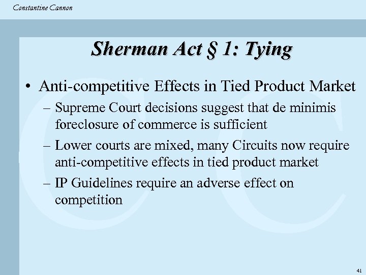 Constantine & Partners Constantine Cannon CC Sherman Act § 1: Tying • Anti-competitive Effects