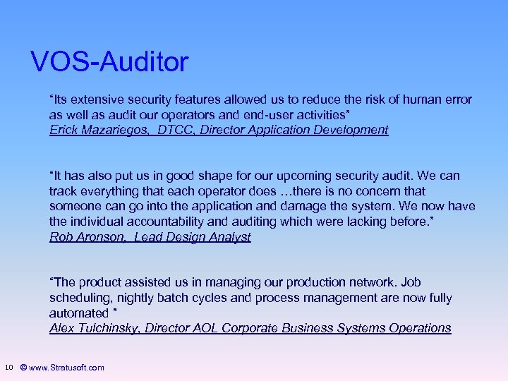 VOS-Auditor “Its extensive security features allowed us to reduce the risk of human error