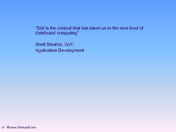 “SGI is the conduit that has taken us to the next level of distributed