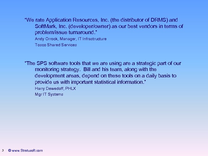 “We rate Application Resources, Inc. (the distributor of DRMS) and Soft. Mark, Inc. (developer/owner)