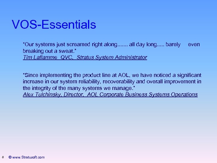 VOS-Essentials “Our systems just screamed right along. . . . all day long. .