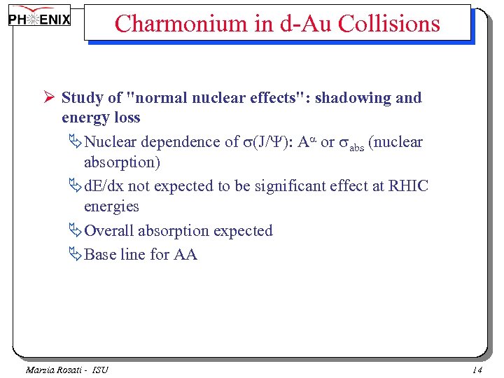 Charmonium in d-Au Collisions Ø Study of 