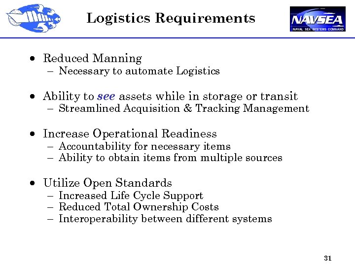 Logistics Requirements · Reduced Manning - Necessary to automate Logistics · Ability to see