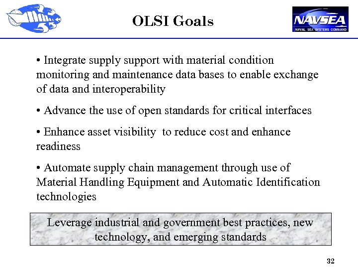 OLSI Goals • Integrate supply support with material condition monitoring and maintenance data bases
