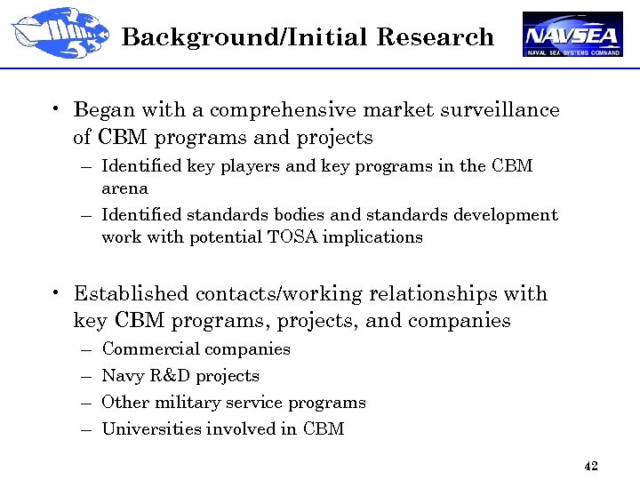Background/Initial Research • Began with a comprehensive market surveillance of CBM programs and projects