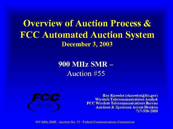Overview of Auction Process & FCC Automated Auction System December 3, 2003 900 MHz