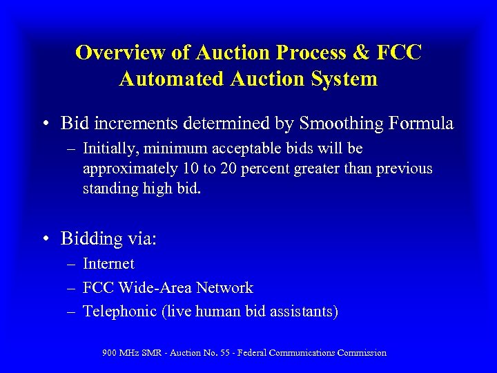 Overview of Auction Process & FCC Automated Auction System • Bid increments determined by