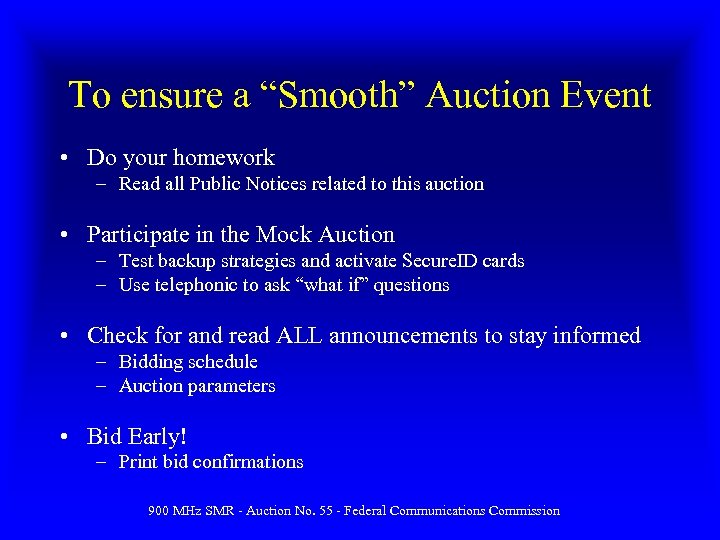 To ensure a “Smooth” Auction Event • Do your homework – Read all Public