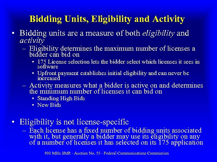 Bidding Units, Eligibility and Activity • Bidding units are a measure of both eligibility