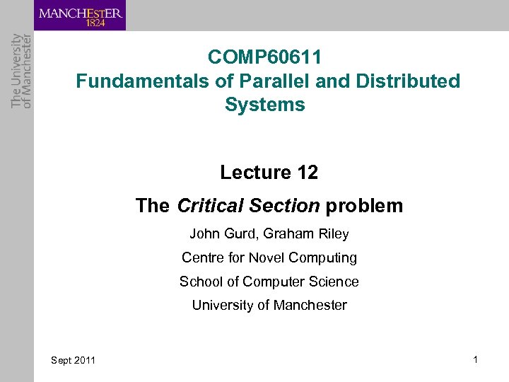 COMP 60611 Fundamentals of Parallel and Distributed Systems Lecture 12 The Critical Section problem