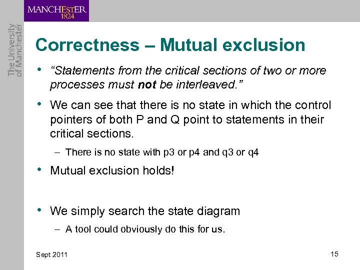 Correctness – Mutual exclusion • “Statements from the critical sections of two or more