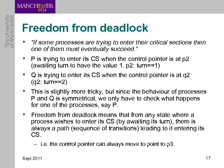 Freedom from deadlock • “If some processes are trying to enter their critical sections