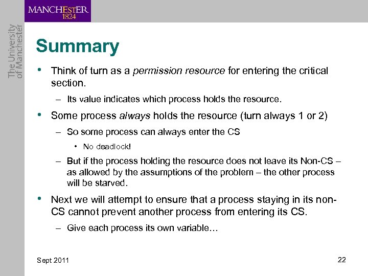 Summary • Think of turn as a permission resource for entering the critical section.