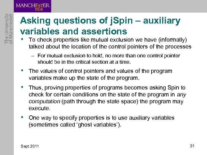 Asking questions of j. Spin – auxiliary variables and assertions • To check properties