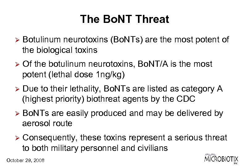 The Bo. NT Threat Ø Botulinum neurotoxins (Bo. NTs) are the most potent of