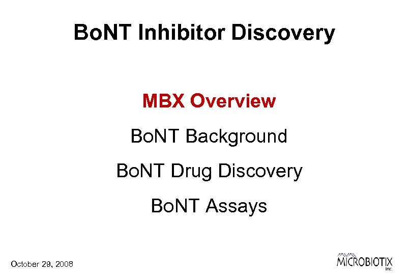 Bo. NT Inhibitor Discovery MBX Overview Bo. NT Background Bo. NT Drug Discovery Bo.