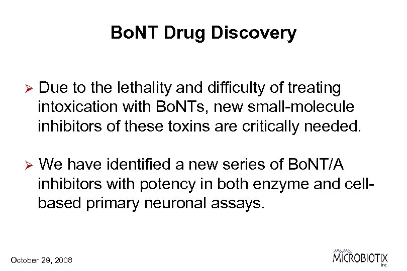 Bo. NT Drug Discovery Ø Due to the lethality and difficulty of treating intoxication