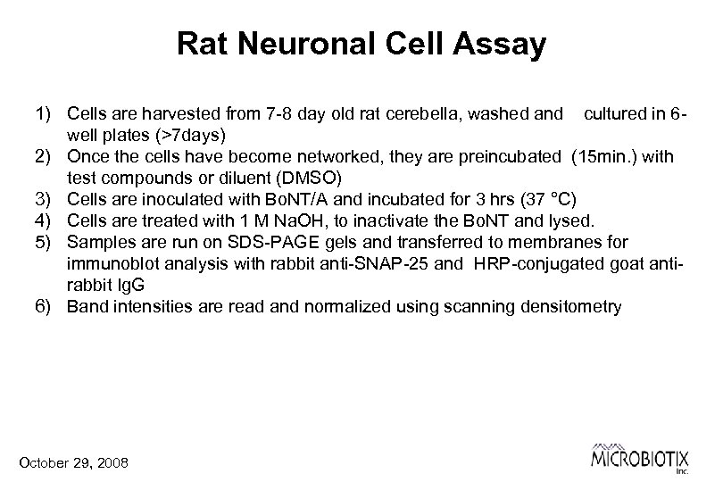 Rat Neuronal Cell Assay 1) Cells are harvested from 7 -8 day old rat