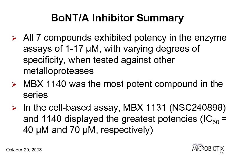 Bo. NT/A Inhibitor Summary Ø Ø Ø All 7 compounds exhibited potency in the