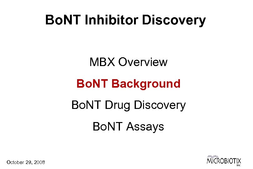 Bo. NT Inhibitor Discovery MBX Overview Bo. NT Background Bo. NT Drug Discovery Bo.