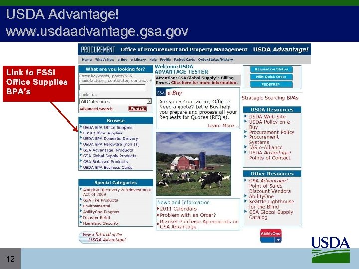 USDA Advantage! www. usdaadvantage. gsa. gov Link to FSSI Office Supplies BPA’s 12 