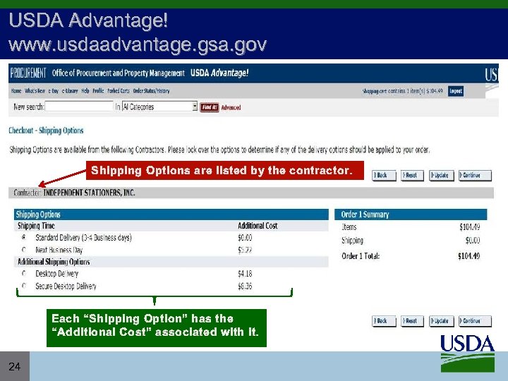 USDA Advantage! www. usdaadvantage. gsa. gov Shipping Options are listed by the contractor. Each