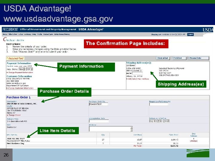 USDA Advantage! www. usdaadvantage. gsa. gov The Confirmation Page includes: Payment Information Shipping Address(es)