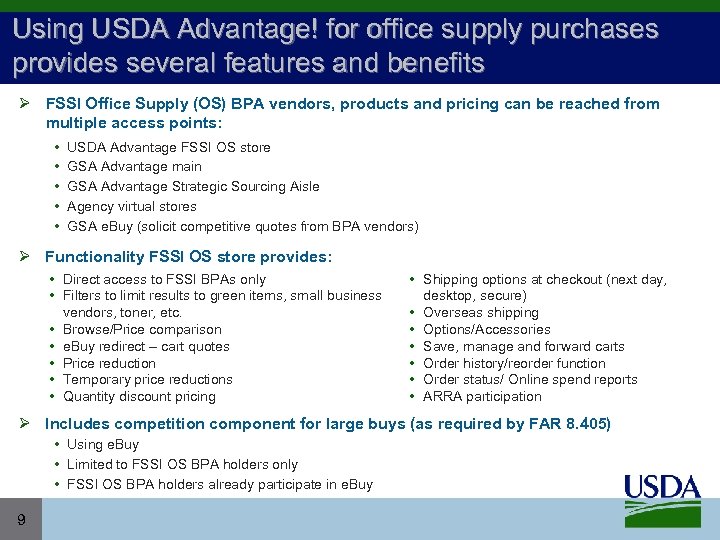 Using USDA Advantage! for office supply purchases provides several features and benefits Ø FSSI