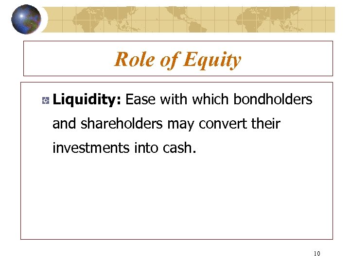 Role of Equity Liquidity: Ease with which bondholders and shareholders may convert their investments