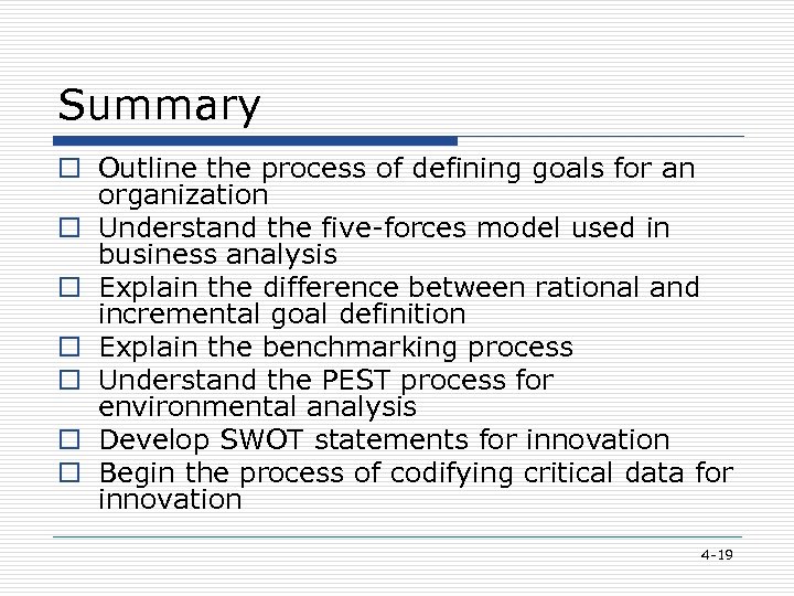 Summary o Outline the process of defining goals for an organization o Understand the