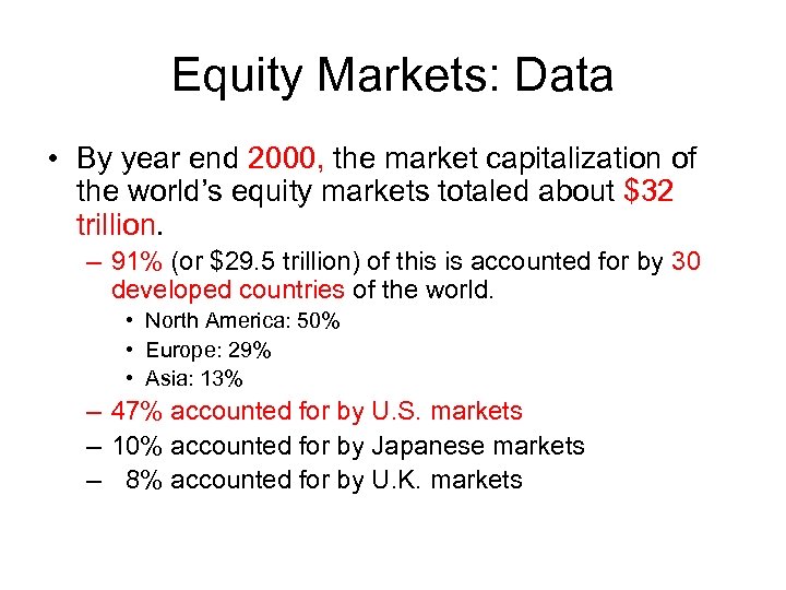 Equity Markets: Data • By year end 2000, the market capitalization of the world’s