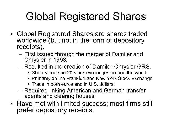 Global Registered Shares • Global Registered Shares are shares traded worldwide (but not in
