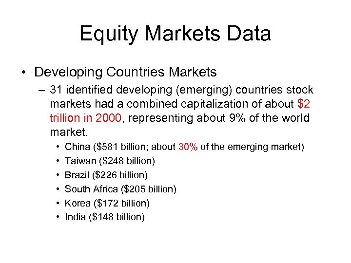 Equity Markets Data • Developing Countries Markets – 31 identified developing (emerging) countries stock