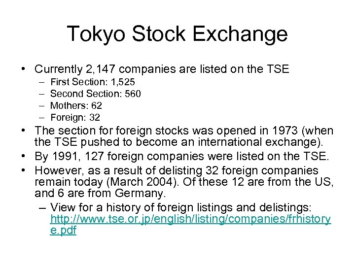 Tokyo Stock Exchange • Currently 2, 147 companies are listed on the TSE –