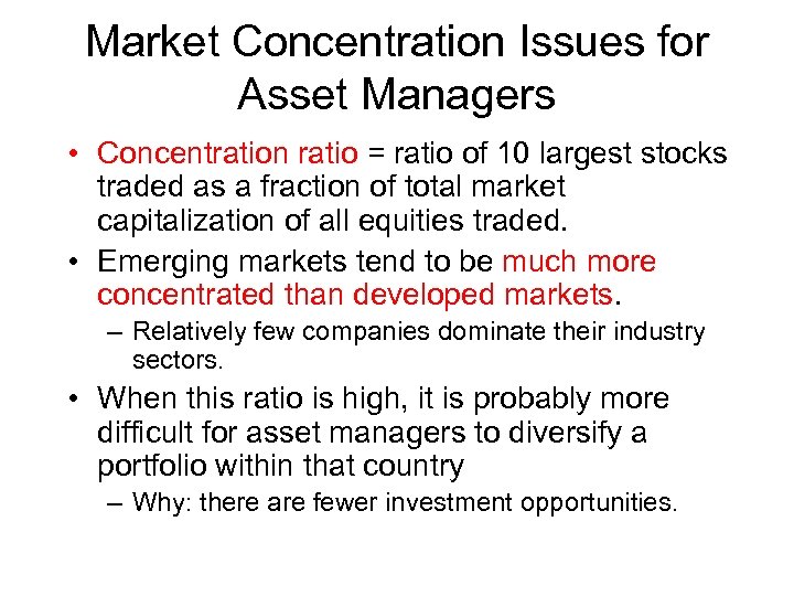 Market Concentration Issues for Asset Managers • Concentration ratio = ratio of 10 largest