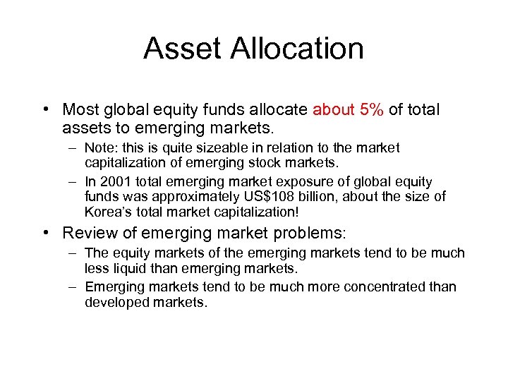 Asset Allocation • Most global equity funds allocate about 5% of total assets to