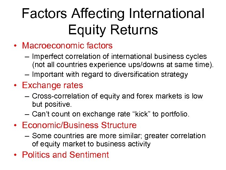 Factors Affecting International Equity Returns • Macroeconomic factors – Imperfect correlation of international business