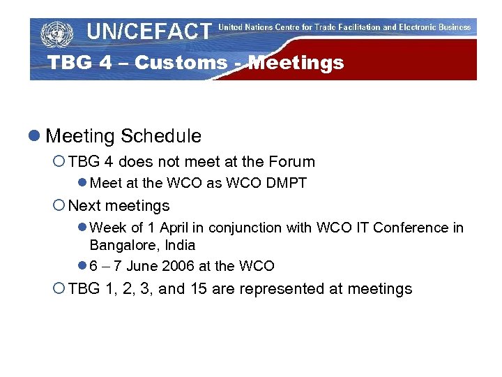 TBG 4 – Customs - Meetings l Meeting Schedule ¡ TBG 4 does not
