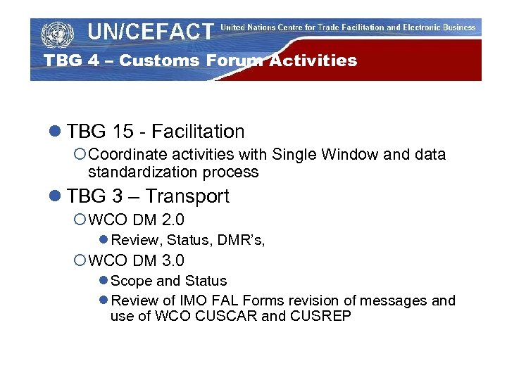 TBG 4 – Customs Forum Activities l TBG 15 - Facilitation ¡ Coordinate activities