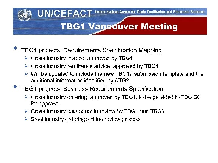 TBG 1 Vancouver Meeting • • TBG 1 projects: Requirements Specification Mapping Ø Cross