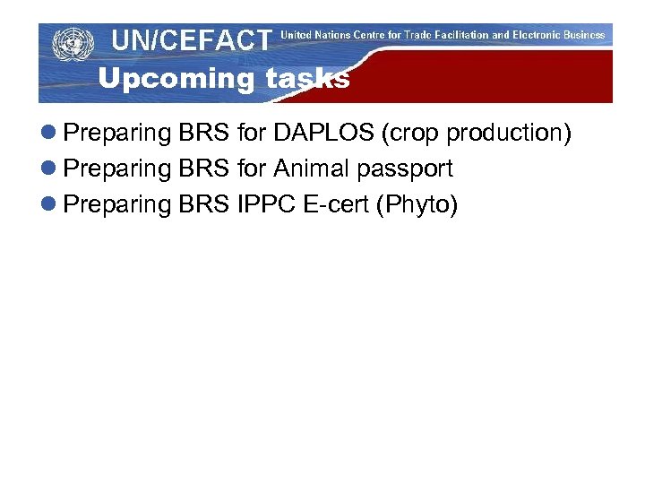 Upcoming tasks l Preparing BRS for DAPLOS (crop production) l Preparing BRS for Animal