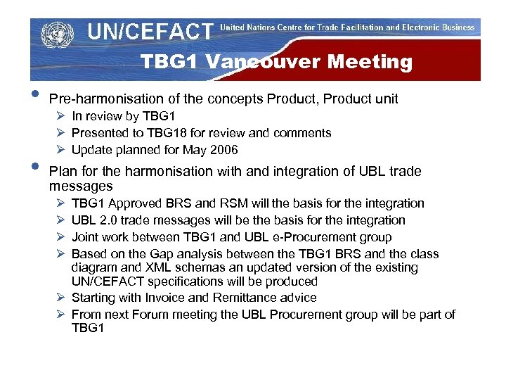 TBG 1 Vancouver Meeting • • Pre-harmonisation of the concepts Product, Product unit Ø
