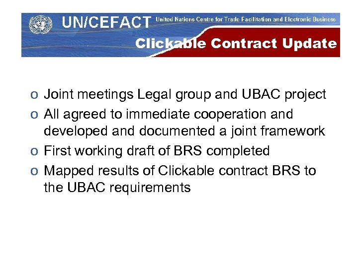 Clickable Contract Update o Joint meetings Legal group and UBAC project o All agreed