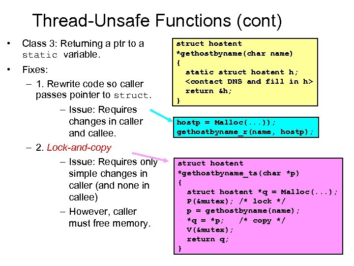 Thread-Unsafe Functions (cont) • Class 3: Returning a ptr to a static variable. •